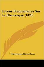 Lecons Elementaires Sur La Rhetorique (1823)