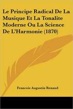 Le Principe Radical De La Musique Et La Tonalite Moderne Ou La Science De L'Harmonie (1870)