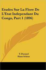 Etudes Sur La Flore De L'Etat Independant Du Congo, Part 1 (1896)