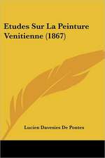 Etudes Sur La Peinture Venitienne (1867)