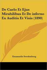 De Caelo Et Ejus Mirabilibus Et De inferno Ex Auditis Et Visis (1890)