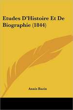 Etudes D'Histoire Et de Biographie (1844)