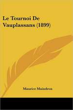 Le Tournoi De Vauplassans (1899)