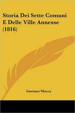 Storia Dei Sette Comuni E Delle Ville Annesse (1816)