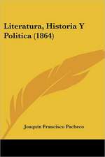 Literatura, Historia Y Politica (1864)