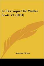 Le Perroquet De Walter Scott V1 (1834)