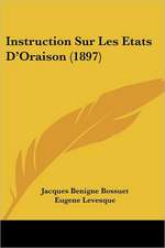 Instruction Sur Les Etats D'Oraison (1897)