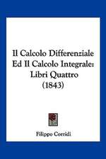 Il Calcolo Differenziale Ed Il Calcolo Integrale