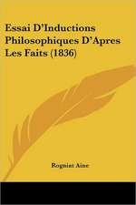 Essai D'Inductions Philosophiques D'Apres Les Faits (1836)