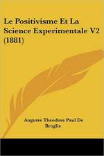 Le Positivisme Et La Science Experimentale V2 (1881)