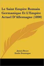 Le Saint Empire Romain Germanique Et L'Empire Actuel D'Allemagne (1890)