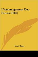 L'Amenagement Des Forets (1887)