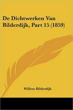 De Dichtwerken Van Bilderdijk, Part 15 (1859)