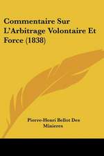 Commentaire Sur L'Arbitrage Volontaire Et Force (1838)