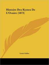 Histoire Des Kystes De L'Ovaire (1873)