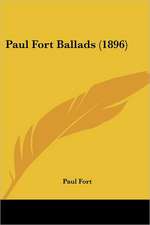 Paul Fort Ballads (1896)