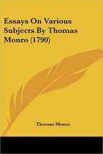 Essays On Various Subjects By Thomas Monro (1790)