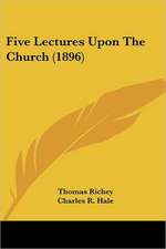 Five Lectures Upon The Church (1896)