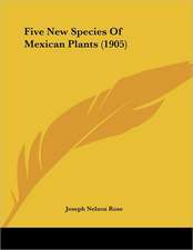 Five New Species Of Mexican Plants (1905)