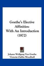 Goethe's Elective Affinities