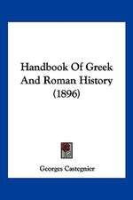 Handbook Of Greek And Roman History (1896)