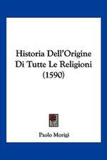 Historia Dell'Origine Di Tutte Le Religioni (1590)