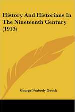 History And Historians In The Nineteenth Century (1913)