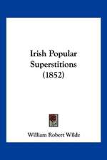 Irish Popular Superstitions (1852)