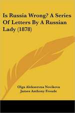 Is Russia Wrong? A Series Of Letters By A Russian Lady (1878)