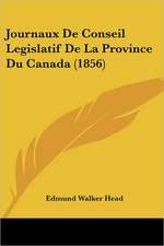 Journaux De Conseil Legislatif De La Province Du Canada (1856)