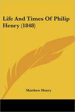 Life And Times Of Philip Henry (1848)