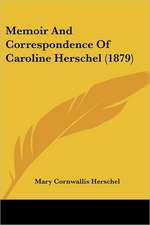 Memoir And Correspondence Of Caroline Herschel (1879)