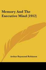 Memory And The Executive Mind (1912)