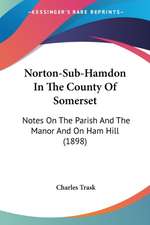 Norton-Sub-Hamdon In The County Of Somerset