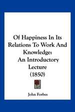 Of Happiness In Its Relations To Work And Knowledge