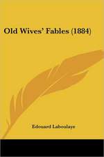 Old Wives' Fables (1884)