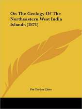 On The Geology Of The Northeastern West India Islands (1871)