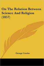 On The Relation Between Science And Religion (1857)