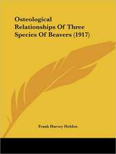 Osteological Relationships Of Three Species Of Beavers (1917)