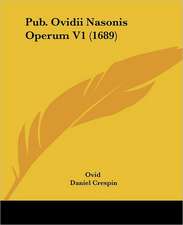 Pub. Ovidii Nasonis Operum V1 (1689)