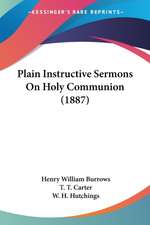 Plain Instructive Sermons On Holy Communion (1887)