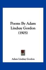 Poems By Adam Lindsay Gordon (1905)