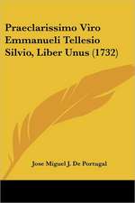 Praeclarissimo Viro Emmanueli Tellesio Silvio, Liber Unus (1732)