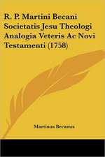 R. P. Martini Becani Societatis Jesu Theologi Analogia Veteris Ac Novi Testamenti (1758)