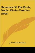 Reunions Of The Davis, Noble, Kinder Families (1906)