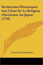 Recherches Historiques Sur L'Etat De La Religion Chretienne Au Japon (1778)