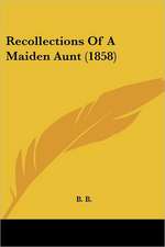 Recollections Of A Maiden Aunt (1858)