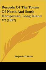 Records Of The Towns Of North And South Hempstead, Long Island V2 (1897)