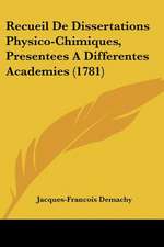 Recueil De Dissertations Physico-Chimiques, Presentees A Differentes Academies (1781)