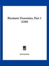 Ricettario Fiorentino, Part 1 (1789)